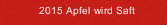 2015 Apfel wird Saft